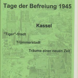 Tage der Befreiung 1945 - Kassel-0