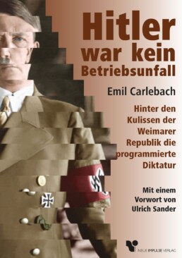 Emil Carlebach: Hitler war kein Betriebsunfall-0