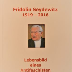 Fridolin Seydewitz (1919-2016). Lebensbild eines Antifaschisten-0