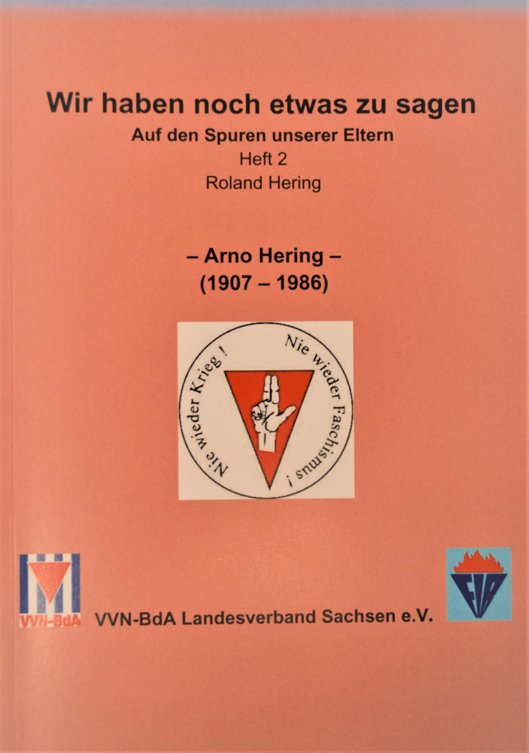 Sachsen: Wir haben noch etwas zu sagen - Heft 2: Arno Hering (1907-1986)-0