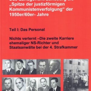 Das Landgericht Lüneburg als „Spitze der justizförmigen Kommunistenverfolgung" der 1950er/60er Jahre - Teil I